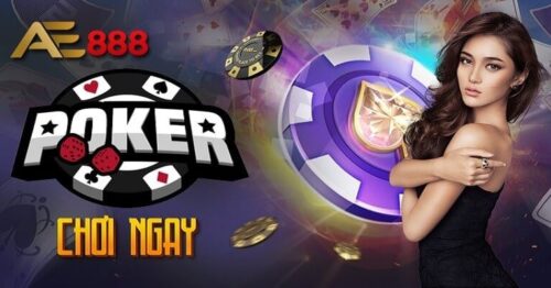 Cách chơi game bài Poker AE888 chính xác, hiệu quả nhất