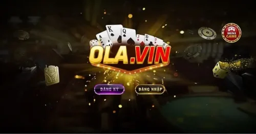 Ola Vin – Cổng Game Bom Tấn Top 5 Thị Trường Tại Việt Nam