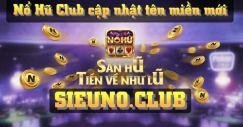 SieuNo Club | SieuNo.Vin – Chơi Nổ Hũ Tiền Về Như Lũ