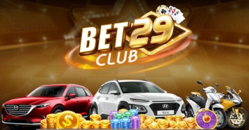 Bet29 club – Thiên Đường Game Bài Đổi Thưởng Uy Tín 2022