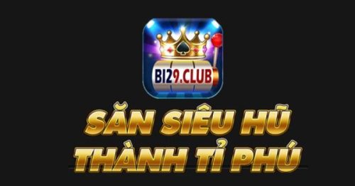 Tải Bi29 Club – Săn Siêu Hũ, Thành Tỷ Phú IOS, APK, PC