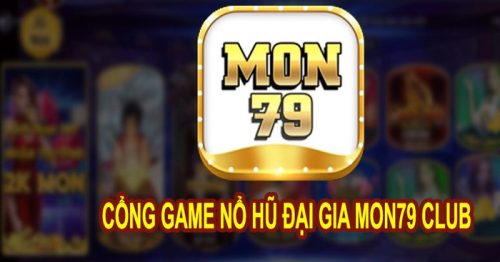 Tải Mon79 Club – Huyền Thoại Game Nổ Hũ Thần Tài