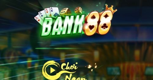 Tải Bank88 Club – Cổng Game Đổi Thưởng Thế Hệ Mới IOS/Android/PC