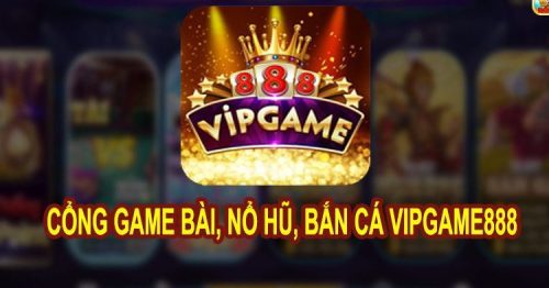 Vipgame888 – Sân Chơi Game Bài Đổi Thưởng Số 1 Châu Á