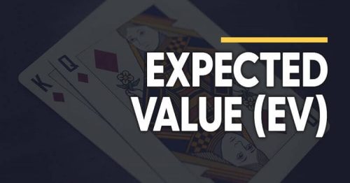 Expected Value trong Poker là gì? Tính EV trong 5s thế nào?