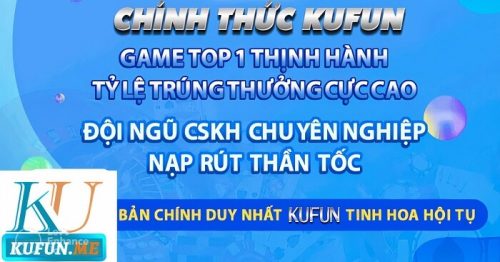 Kufun – Đánh giá chi tiết về cổng game bài Đẳng Cấp 2023