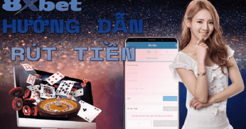 Hướng dẫn rút tiền 8XBET nhanh chóng, chi tiết nhất 2023