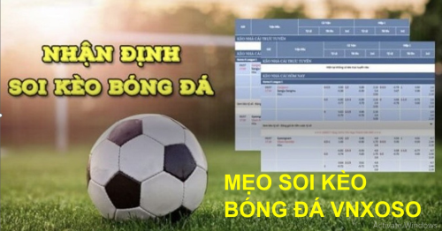 Mẹo soi kèo bóng đá VNxoso cực chuẩn mùa bóng đá 2024