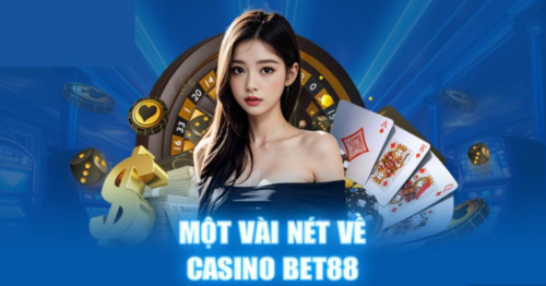 Giới thiệu sảnh casino 88bet – Điểm cá cược thu hút cược thủ ngày nay